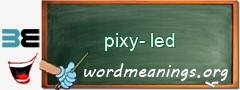 WordMeaning blackboard for pixy-led
